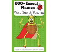 600+ Insect Names Word Search Puzzles: Word Search Book about Bug and Insect names, and more. {6x9 inches, 110 Pages} 50+ Puzzles…A Gift for Vacation, Holiday, or Fun!