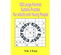 600 Large-Format Sudoku Puzzles for Adults and Young People: Volume 1 Easy Level