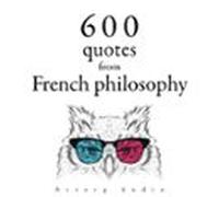 600 Quotations From French Philosophy (audiolibro)