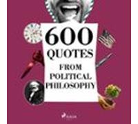 600 Quotes From Political Philosophy