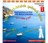600 Spanisch-Vokabeln spielerisch erlernt. Grundwortschatz 2. CD. . Mit cooler Musik von DJ Learn-a-lot. (Lernmaterialien)