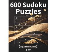 600 Sudoku Puzzles: Easy, Medium & Hard - Clean Layout for Comfortable Solving, Clear Progression Between Levels, and Single-Solution Logic