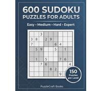 600 Sudoku Puzzles for Adults: Easy, Medium, Hard & Expert Levels: Train Your Brain with 600 Unique Puzzles + Full Solutions (Large Print 8.5x11 Edition) (PuzzleCraft Brain Games Series)