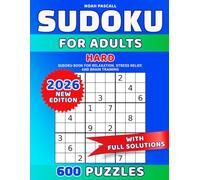 600 Sudoku Puzzles for Adults: Hard Sudoku Book for Relaxation, Stress Relief, and Brain Training