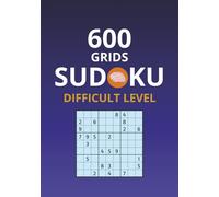 600 Sudoku Puzzles: The Challenge for Adults and Little Geniuses.