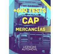 +600 TESTS CAP MERCANCÍAS. GUÍA COMPLETA TESTS EXÁMENES CAP: PREPARACIÓN EXAMEN CAP MERCANCÍAS