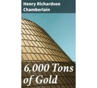 6000 Tons Of Gold (ebook)