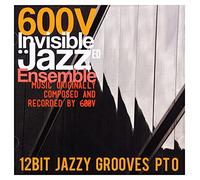 600V Invisible Jazzed Ensemble - 600V Invisible Jazzed Ensemble: 12bit Jazzy Grooves PT0 [CD]