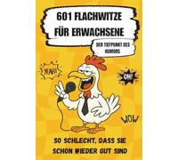 601 Flachwitze für Erwachsene: Die besten lustigen und schlechten Witze zum Ablachen - das perfekte Geschenk für Männer, Frauen, Freunde & Kollegen