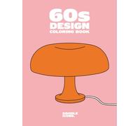 60s Design Coloring Book : Un livre de coloriage stylé dédié aux icônes du design des années 60 et de l’ère Space Age: Coloriez, détendez-vous et ... l’histoire du design. (version Française)
