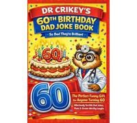 60th Birthday Dad Joke Book: So Bad... They're Brilliant - The Official Milestone Edition by Dr Crikey (Dad Jokes by Dr Crikey)