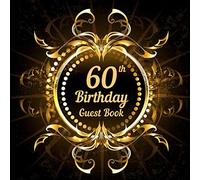 60th Birthday Guest Book: Happy Birthday memory keepsake book for friends and family messages. Large birthday party sign in book.