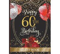 60th Birthday Guest Book: Party Sign-In Messages for Sixty Year Old | Memory Keepsake for Her | Red & Black Design with Flowers