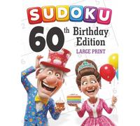 60th Birthday Sudoku Puzzle Book Extra Large Print Edition: 80 Easy Brain-Boosting Grids for Seniors and Visually Impaired Adults With Solutions ... Seniors: Extra Large Print Puzzle Collection)