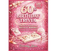 60th Birthday Trivia: Fun Facts, Quizzes, and Nostalgic Memories for Women Born in 1963-1964