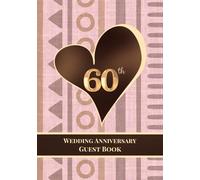 60th Wedding Anniversary Guest Book: A Celebration of Love, Family, and Tradition | Sign-In Book for Guest Messages, Blessings and Memories