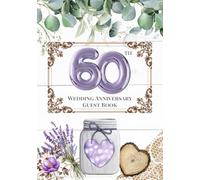 60th Wedding Anniversary Guest Book: A Celebration of Love, Family, and Tradition | Sign-In Book for Guest Messages, Blessings and Memories