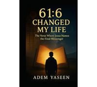 61:6 Changed My Life: The Verse Where Jesus Names the Final Messenger