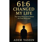 61:6 Changed My Life: The Verse Where Jesus Names the Final Messenger