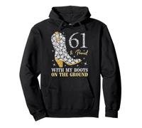61 & Proud with My Boots On The Ground 61 Años Cumpleaños Sudadera con Capucha