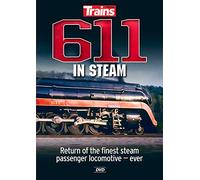 611 in Steam: Return of the finest steam passenger locomotive-ever