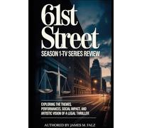 61st Street Season 1-Tv Series Review: Exploring the Themes, Performances, Social Impact, and Artistic Vision of a Defining Legal Thriller
