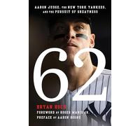62: Aaron Judge, the New York Yankees, and the Pursuit of Greatness