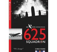 625 Squadron: RAF Bomber Command Squadron Profiles