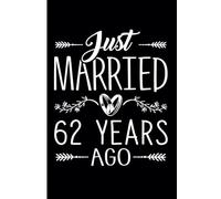 62nd Wedding Anniversary Notebook: Sixty-Two Years Celebration Journal for Husband and Wife - Funny Couples Keepsake Celebrating 62 Years of Marriage