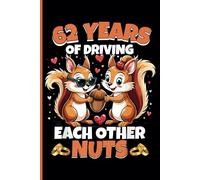 62nd Wedding Anniversary Notebook: Sixty-Two Years Celebration Journal for Husband and Wife - Funny Couples Keepsake Celebrating 62 Years of Marriage