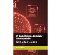 63. Applied Statistics: Methods for Data Interpretation: Global Guides #63