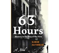 63 Hours (Novel): Memory in the Grip of the Virus