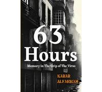 63 Hours (Novel): Memory in the Grip of the Virus