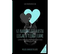 63 naufragios hasta llegar a tierra firme (Antología #1)