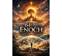 64 CHAVES DE ENOCH: Livro II - O Retorno ao Mundo: 3