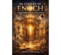 64 CHAVES DE ENOCH: Mapas simbólicos para leitura da consciência: 2