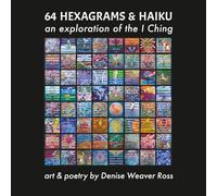 64 Hexagrams & Haiku: An exploration of the I Ching