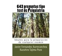 643 preguntas tipo test de Psiquiatria: Ideales para la preparacion de examenes oficiales