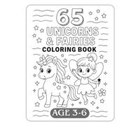 65 Cute Unicorns & Fairies Coloring Book: Fun Magical Coloring Pages for Kids Ages 3 to 6 | Unicorns, Fairies & More!