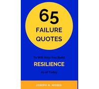 65 FAILURE QUOTES: To Will Help You Build RESILIENCE As of Today