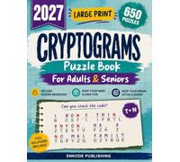 650 Large Print Cryptograms Puzzle Book For Adults and Seniors: Packed with Funny, Memorable, and Insightful Quotes to Keep Your Mind Active Every Day