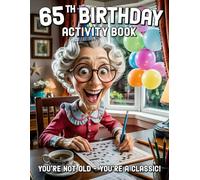 65th Birthday Activity Book: Funny 65th Birthday Gifts for Women, Sudoku, Mazes, Word Search and More