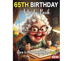 65th Birthday Gifts for Women: Fun 65th Birthday Activity Book for Women with Sudoku, Coloring Pages, Mazes, Word Search, Crossword - Great for Moms, Friends, Coworkers, and Adults Turning 65