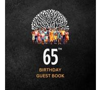 65th Birthday Guest Book: A Keepsake for Family & Friends to Share Memories, Stories & Blessings