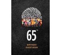 65th Birthday Guest Book: A Keepsake for Family & Friends to Share Memories, Stories & Blessings