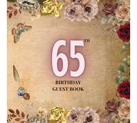 65th Birthday Guest Book: A Keepsake for Family & Friends to Share Memories, Stories & Blessings