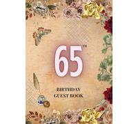 65th Birthday Guest Book: A Keepsake for Family & Friends to Share Memories, Stories & Blessings