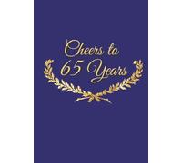65th Birthday Guest Book: Blue and Gold Keepsake for Wishes, Photos, and Memories: A Premium Hardcover Celebration Registry for Special Messages, Guest Signs, and Gift Log