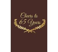 65th Birthday Guest Book: Maroon and Gold Keepsake for Wishes, Photos, and Memories: A Premium Hardcover Celebration Registry for Special Messages, Guest Signs, and Gift Log