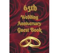 65th Wedding Anniversary Guest Book: Wish Book for best wishes from guests to wedding anniversary celbrants after 65 years together, great keepsake